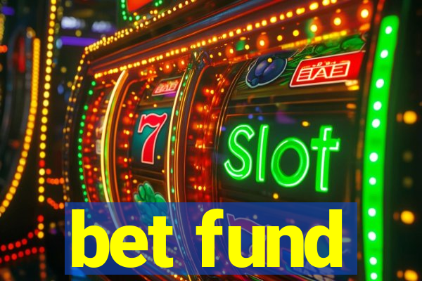 bet fund